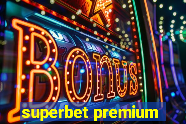 superbet premium